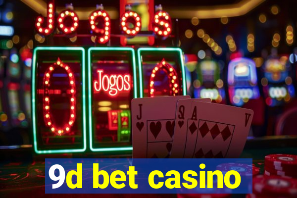 9d bet casino